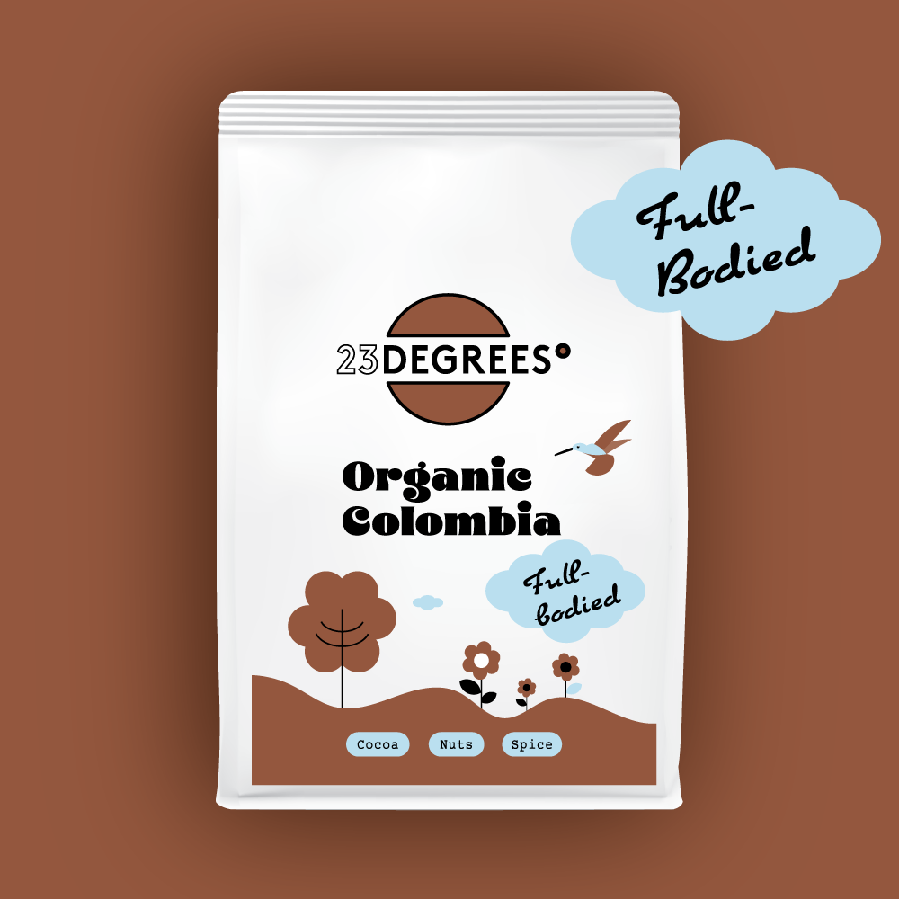 organic coffee from Colombia roasted by 23 Degrees. full-bodied with notes of cocoa, nuts and spice